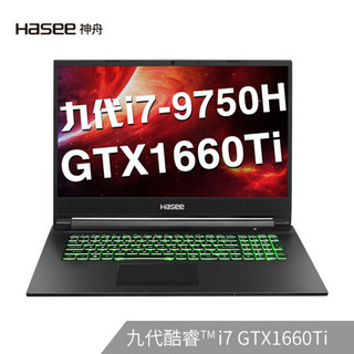 Hasee 神舟 神舟-战神G系列 G7-CT7NK 17.3英寸 笔记本电脑 黑色 i7-9750H 16G 256GB SSD 1TB HDD GTX1660Ti