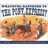 Whatever Happened to the Pony Express?