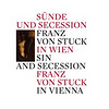 Sin and Secession/Sünde und Secession 罪恶与脱离：弗朗茨·冯·斯塔克在维也纳