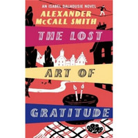 The Lost Art of Gratitude: An Isabel Dalhousie Novel