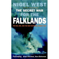 The Secret War for the Falklands: The SAS, Mi6, and the War Whitehall Nearly Lost