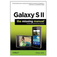 Galaxy S II: The Missing Manual (Missing Manuals)