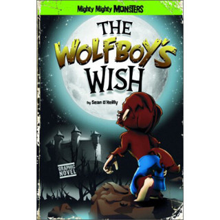 The Wolfboy's Wish (Mighty Mighty Monsters)