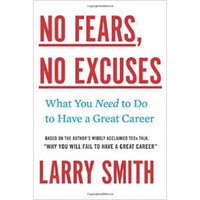 No Fears, No Excuses: What You Need To Do To Have A Great Career