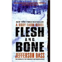 Flesh and Bone: A Body Farm Novel[刻骨铭心]