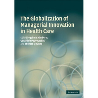 The Globalization of Managerial Innovation in Health Care[卫生保健的全球化管理创新]