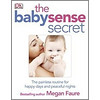 The Babysense Secret: The Painless Routine for Happy Days and Peaceful Nights