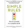 Simple Rules: How to Succeed in a Complex World