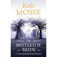 The Mistletoe Bride and Other Haunting Tales