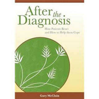 After the Diagnosis: How Patients React and How to Help Them Cope