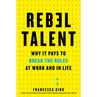 Rebel Talent  Why It Pays to Break the Rules at 