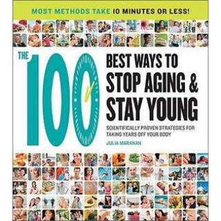 100 Best Ways to Stop Aging and Stay Young