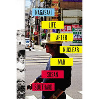 Nagasaki  Life After Nuclear War