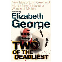 Two of the Deadliest: New Tales of Lust Greed and Murder from Outstanding Women of Mystery