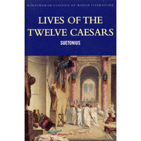 Lives of the Twelve Caesars (Wordsworth Classics of World Literature)