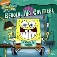 Behold, No Cavities!: A Visit to the Dentist (Spongebob Squarepants (8x8))