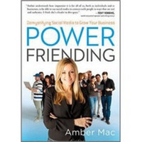 Power Friending: Demystifying Social Media to Grow Your Business