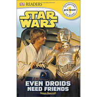 DK Readers L0: Star Wars: Even Droids Need Frien