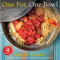 4 Ingredients One Pot, One Bowl: Rediscover the Wonders of Simple, Home-Cooked Meals