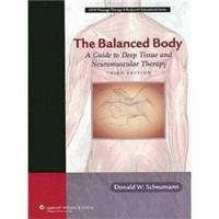The Balanced Body: A Guide to Deep Tissue and Neuromuscular Therapy with CDROM[身体平衡]