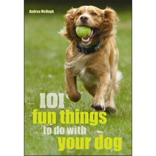 101 Fun Things to Do with Your Dog[您与狗一起做的101事！]