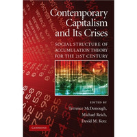 Contemporary Capitalism and its Crises:Social Structure of Accumulation Theory for the 21st Century