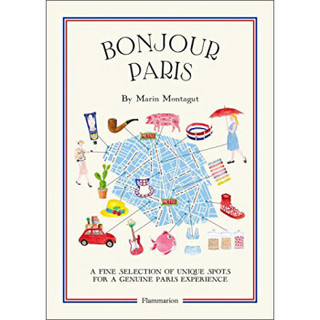 Bonjour Paris: A Fine Selection Of Unique Spots For A Genuine Paris Experience