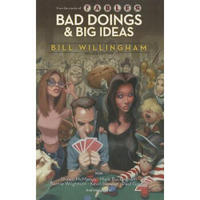 Bad Doings and Big Ideas: A Bill Willingham Deluxe Edition