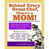 Behind Every Great Chef There's a Mom!