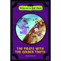 The Pirate with the Golden Tooth (Echo and the Bat Pack)