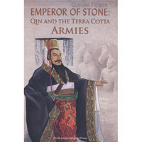 Emperor of Stone:Qin and The Terra Cotta Armies