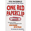 One Red Paperclip: The Story of How One Man Changed His Life One Swap at a Time