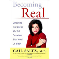 Becoming Real: Defeating the Stories We Tell Ourselves That Hold Us Back