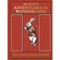 Alice's Adventures in Wonderland: The Little Folks' Edition