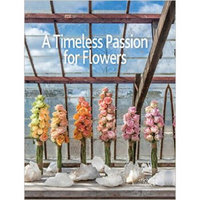 Timeless Passion For Flowers