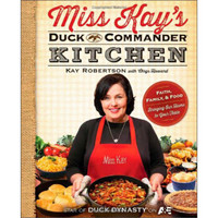 Miss Kay's Duck Commander Kitchen: Faith, Family, and Food——Bringing Our Home to Your Table