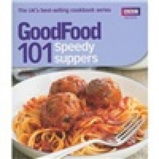 Good Food: Speedy Suppers: Triple-tested Recipes (GoodFood 101)