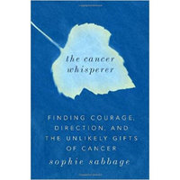 The Cancer Whisperer  Finding Courage, Direction
