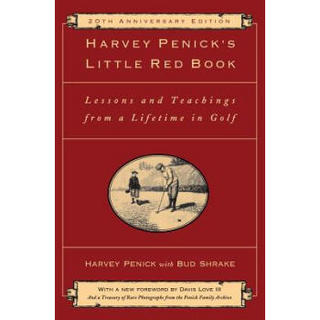 Harvey Penick's Little Red Book: Lessons And Teachings From A Lifetime In Golf