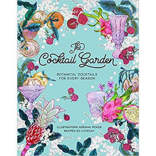 The Cocktail Garden: Botanical cocktails for eve
