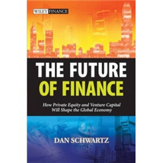 The Future of Finance: How Private Equity and Venture Capital Will Shape the Global Economy