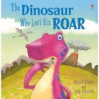 The Dinosaur Who Lost His Roar