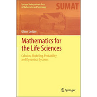 Mathematics for the Life Sciences: Calculus, Modeling, Probability, and Dynamical Systems
