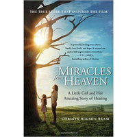 Miracles From Heaven: A Little Girl And Her Amazing Story Of Healing天堂奇迹