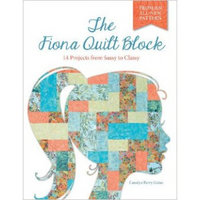 THE FIONA QUILT BLOCK: 14 Projects from Sassy to