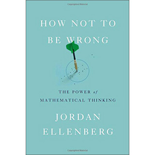 How Not to Be Wrong  The Power of Mathematical T