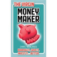 The Virgin Money Maker: Borrow It, Save It, Invest It... Better!