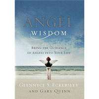 Angel Wisdom: Bring the Guidance of Angels into Your Life