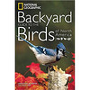 Backyard Guide to the Birds of North America (National Geographic Backyard Guides)