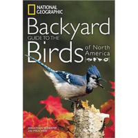 Backyard Guide to the Birds of North America (National Geographic Backyard Guides)